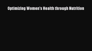 [PDF Download] Optimizing Women's Health through Nutrition [Download] Full Ebook
