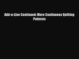 [PDF Download] Add-a-Line Continued: More Continuous Quilting Patterns [Read] Online