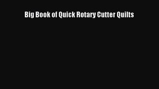 [PDF Download] Big Book of Quick Rotary Cutter Quilts [Read] Online