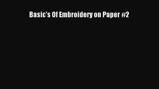 [PDF Download] Basic's Of Embroidery on Paper #2 [PDF] Online