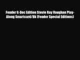 [PDF Download] Fender G-Dec Edition Stevie Ray Vaughan Play-Along Smartcard/Bk (Fender Special