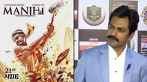 Nawazuddin Sad For Not Getting An Award For Manjhi