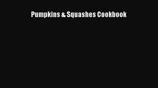 Read Pumpkins & Squashes Cookbook Ebook Online