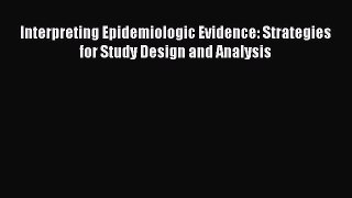 [PDF Download] Interpreting Epidemiologic Evidence: Strategies for Study Design and Analysis
