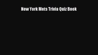 [PDF Download] New York Mets Trivia Quiz Book [Download] Online