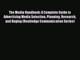 [PDF Download] The Media Handbook: A Complete Guide to Advertising Media Selection Planning