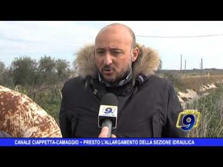 Canale Ciappetta Camaggio |  Presto l'allargamento della sezione idraulica