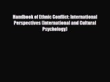 [PDF Download] Handbook of Ethnic Conflict: International Perspectives (International and Cultural