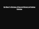 Read Da Vinci's Kitchen: A Secret History of Italian Cuisine PDF Free