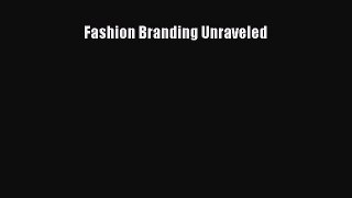 [PDF Download] Fashion Branding Unraveled [PDF] Online