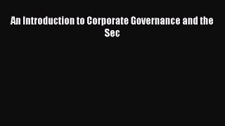 [PDF Download] An Introduction to Corporate Governance and the Sec [PDF] Online