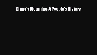 [PDF Download] Diana's Mourning-A People's History [PDF] Full Ebook