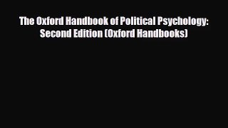 [PDF Download] The Oxford Handbook of Political Psychology: Second Edition (Oxford Handbooks)