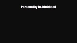 [PDF Download] Personality in Adulthood [PDF] Online