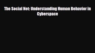 [PDF Download] The Social Net: Understanding Human Behavior in Cyberspace [Read] Online