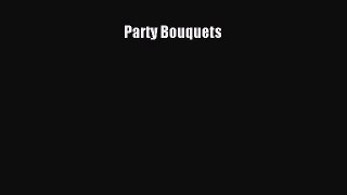 Download Party Bouquets PDF Online