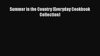 Read Summer in the Country (Everyday Cookbook Collection) PDF Online