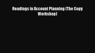 Read Readings in Account Planning (The Copy Workshop) Ebook Free