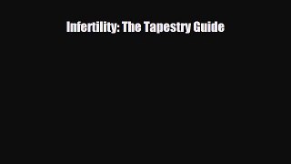 [PDF Download] Infertility: The Tapestry Guide [Read] Full Ebook