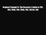 [PDF Download] Original Triumph Tr: The Restorer's Guide to TR2 TR3 TR3A TR4 TR4A TR5 TR250