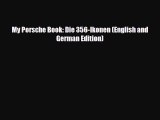 [PDF Download] My Porsche Book: Die 356-Ikonen (English and German Edition) [Download] Full