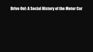 [PDF Download] Drive On!: A Social History of the Motor Car [Download] Online