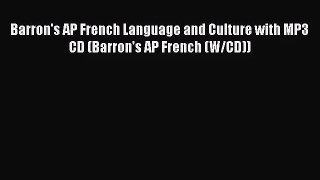 [PDF Download] Barron's AP French Language and Culture with MP3 CD (Barron's AP French (W/CD))
