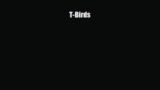 [PDF Download] T-Birds [PDF] Full Ebook