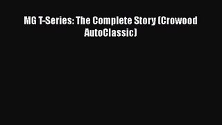 [PDF Download] MG T-Series: The Complete Story (Crowood AutoClassic) [Download] Full Ebook
