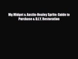 [PDF Download] Mg Midget & Austin-Healey Sprite: Guide to Purchase & D.I.Y. Restoration [Read]