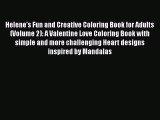 [PDF Download] Helene's Fun and Creative Coloring Book for Adults (Volume 2): A Valentine Love