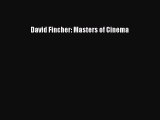 [PDF Download] David Fincher: Masters of Cinema [Read] Full Ebook
