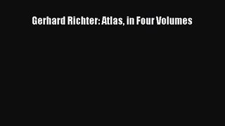 [PDF Download] Gerhard Richter: Atlas in Four Volumes [Read] Online