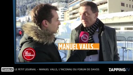 Le Petit Journal - Manuel Valls, l’inconnu du Forum de Davos ! (Vidéo)