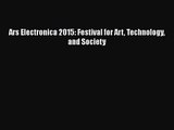 [PDF Download] Ars Electronica 2015: Festival for Art Technology and Society [PDF] Full Ebook