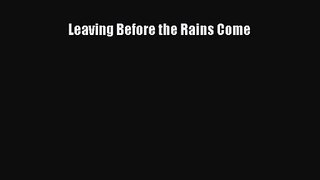 [PDF Download] Leaving Before the Rains Come [PDF] Full Ebook