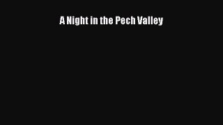 [PDF Download] A Night in the Pech Valley [Read] Online