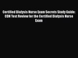 [PDF Download] Certified Dialysis Nurse Exam Secrets Study Guide: CDN Test Review for the Certified