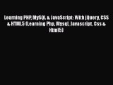 [PDF Download] Learning PHP MySQL & JavaScript: With jQuery CSS & HTML5 (Learning Php Mysql