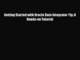[PDF Download] Getting Started with Oracle Data Integrator 11g: A Hands-on Tutorial [PDF] Full