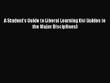 [PDF Download] A Student's Guide to Liberal Learning (Isi Guides to the Major Disciplines)