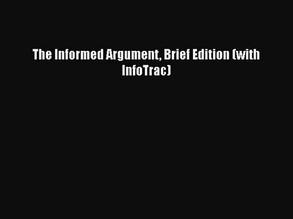 [PDF Download] The Informed Argument Brief Edition (with InfoTrac) [Download] Full Ebook