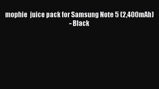 mophie  juice pack for Samsung Note 5 (2400mAh) - Black