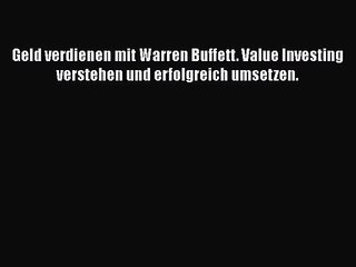 [PDF Download] Geld verdienen mit Warren Buffett. Value Investing verstehen und erfolgreich