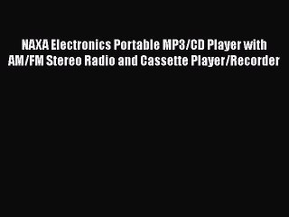 NAXA Electronics Portable MP3/CD Player with AM/FM Stereo Radio and Cassette Player/Recorder
