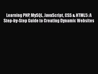 Read Learning PHP MySQL JavaScript CSS & HTML5: A Step-by-Step Guide to Creating Dynamic Websites