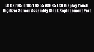 LG G3 D850 D851 D855 VS985 LCD Display Touch Digitizer Screen Assembly Black Replacement Part