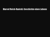 [PDF Herunterladen] Marcel Reich-Ranicki: Geschichte eines Lebens [PDF] Online