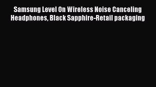 Samsung Level On Wireless Noise Canceling Headphones Black Sapphire-Retail packaging