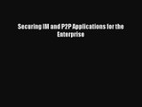 [PDF Download] Securing IM and P2P Applications for the Enterprise [Read] Online